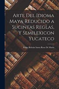 portada Arte del Idioma Maya Reducido a Sucintas Reglas, y Semilexicon Yucateco (in Spanish)