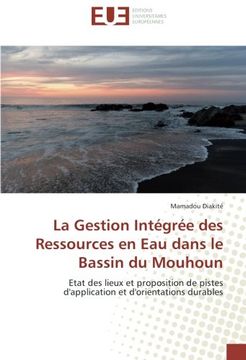 portada La Gestion Intégrée des Ressources en Eau dans le Bassin du Mouhoun: Etat des lieux et proposition de pistes d'application et d'orientations durables (French Edition)