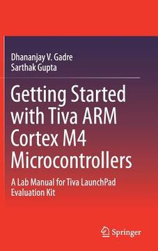 portada Getting Started with Tiva Arm Cortex M4 Microcontrollers: A Lab Manual for Tiva Launchpad Evaluation Kit (in English)