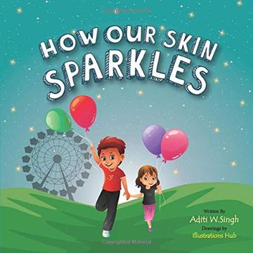 portada How our Skin Sparkles: A Growth Mindset Children's Book for Global Citizens About Acceptance (Empowerment Series) (in English)