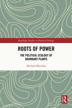 portada Roots of Power (Routledge Studies in Political Ecology) (en Inglés)