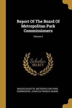 portada Report Of The Board Of Metropolitan Park Commissioners; Volume 4 (in English)