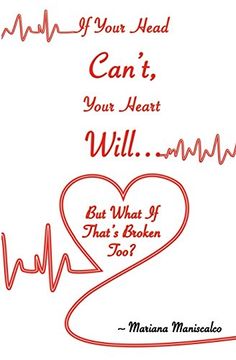 portada If Your Head Can't, Your Heart Will . . . But What If That's Broken Too? (en Inglés)