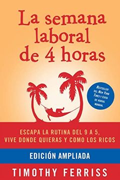 portada La Semana Laboral de 4 Horas / the 4-Hour Workweek (Spanish Edition) Paperback (in Spanish)