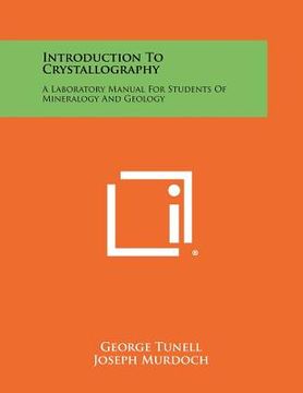 portada introduction to crystallography: a laboratory manual for students of mineralogy and geology (in English)