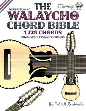 portada The Walaycho Chord Bible: DGBEB Standard Tuning 1,728 Chords (Fretted Friends)