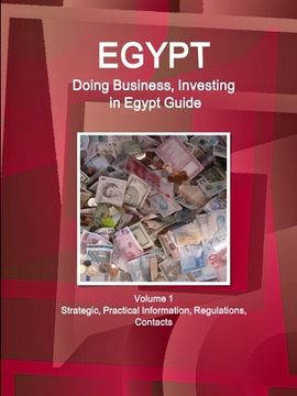 portada Egypt: Doing Business, Investing in Egypt Guide Volume 1 Strategic, Practical Information, Regulations, Contacts (en Inglés)