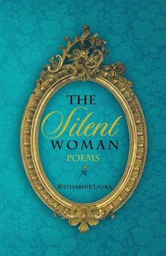 portada The Silent Woman: A Collection of Poems 1971 - 1999 (en Inglés)