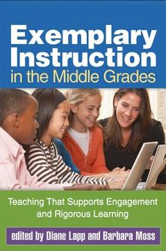 portada Exemplary Instruction in the Middle Grades: Teaching That Supports Engagement and Rigorous Learning (en Inglés)