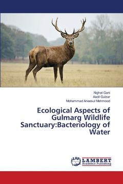 portada Ecological Aspects of Gulmarg Wildlife Sanctuary: Bacteriology of Water (en Inglés)