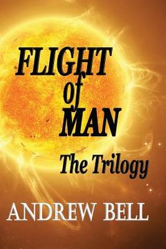 portada FLIGHT of MAN ...The Trilogy (en Inglés)