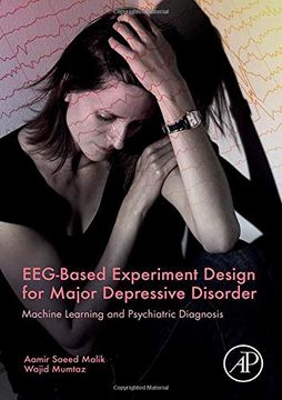 portada Eeg-Based Experiment Design for Major Depressive Disorder: Machine Learning and Psychiatric Diagnosis (en Inglés)