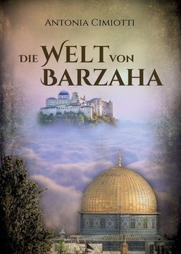 portada Die Welt von Barzaha: Phantastische Erzählung mit den Themen Religion Politik Nahostkonflikt (en Alemán)