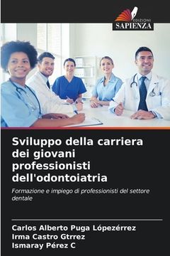 portada Sviluppo della carriera dei giovani professionisti dell'odontoiatria (en Italiano)