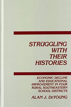 portada struggling with their histories: economic decline and school improvement in four rural southeastern school districts (en Inglés)