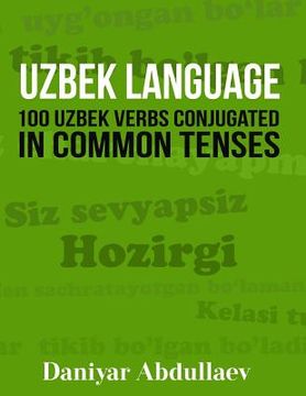 portada Uzbek Language: 100 Uzbek Verbs Conjugated in Common Tenses (en Inglés)