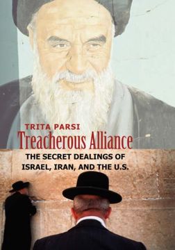 portada Treacherous Alliance: The Secret Dealings of Israel, Iran, and the U. Se (in English)