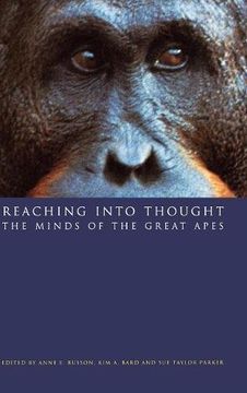 portada Reaching Into Thought: The Minds of the Great Apes (en Inglés)