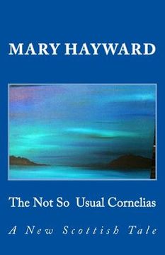 portada The Not So Usual Cornelias: A New Scottish Tale (en Inglés)