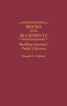 portada Books and Blueprints: Building America's Public Libraries (Contributions in Librarianship and Information Science) (en Inglés)
