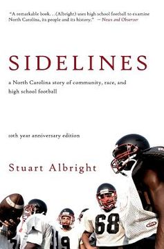 portada Sidelines: A North Carolina Story of Community, Race, and High School Football (10th Anniversary Edition) (in English)