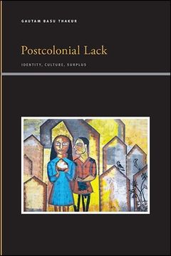 portada Postcolonial Lack: Identity, Culture, Surplus (Suny Series, Insinuations: Philosophy, Psychoanalysis, Literature) (en Inglés)