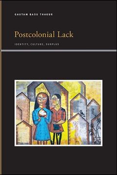 portada Postcolonial Lack: Identity, Culture, Surplus (Suny Series, Insinuations: Philosophy, Psychoanalysis, Literature) (in English)