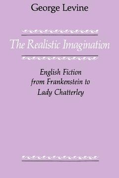 portada The Realistic Imagination: English Fiction From Frankenstein to Lady Chatterly (en Inglés)