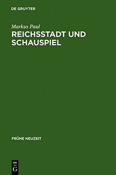 portada reichsstadt und schauspiel: theatrale kunst im nurnberg des 17. jahrhunderts