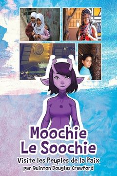 portada Moochie le Soochie: Visite les Peuples de la Paix (en Francés)