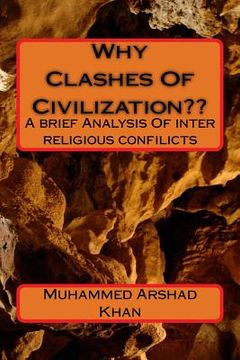 portada Why Clashesh Of Civilization: A brief Analysis On inter religious confilicts (en Inglés)