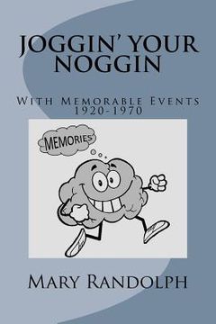 portada Joggin' Your Noggin: With Memorable Events 1920-1970 (en Inglés)