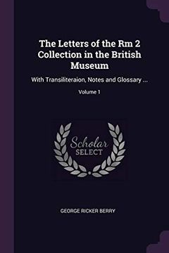 portada The Letters of the rm 2 Collection in the British Museum: With Transiliteraion, Notes and Glossary. Volume 1 