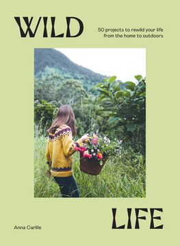 portada Wild Life: Return to Your Roots and Rewild (en Inglés)