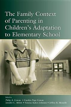 portada the family context of parenting in children's adaptation to elementary school (en Inglés)