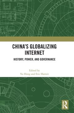 portada China’S Globalizing Internet: History, Power, and Governance (in English)
