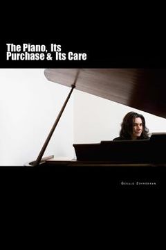 portada The Piano: Its Purchase & Its Care (en Inglés)