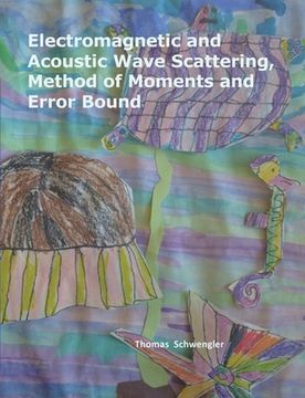 portada Electromagnetic and Acoustic Wave Scattering, Method of Moments and Error Bound (in English)