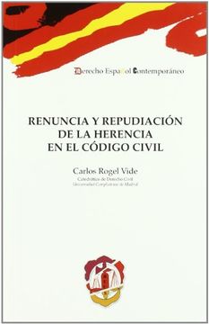 portada Renuncia y repudiación de la herencia en el Código civil (Derecho Español Contemporáneo)