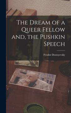 portada The Dream of a Queer Fellow and, the Pushkin Speech (en Inglés)