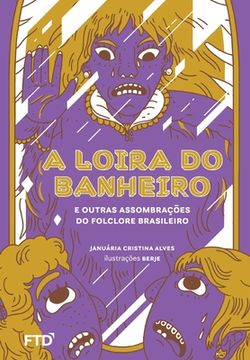 portada A Loira do Banheiro e outras assombrações do folclore brasileiro (in Portuguese)