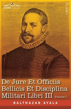 portada De Jure et Officiis Bellicis et Disciplina Militari Libri III, Volume I: First Latin Edition (in Latin)