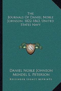 portada the journals of daniel noble johnson, 1822-1863, united states navy (in English)