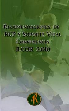 portada Recomendaciones de RCP y Soporte Vital: Conferencia ILCOR 2010