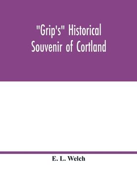 portada Grip's historical souvenir of Cortland (en Inglés)