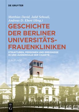 portada Geschichte der Berliner Universitã Â¤Ts-Frauenkliniken: Strukturen, Personen und Ereignisse in und auã â Erhalb der Charitã â© (German Edition) [Soft Cover ] (en Alemán)