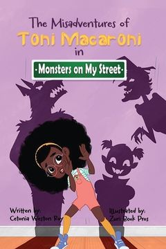portada The Misadventures of Toni Macaroni: Monsters on My Street (en Inglés)