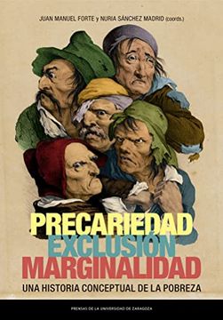 portada Precariedad, Exclusión, Marginalidad: Una Historia Conceptual de la Pobreza (Estudios) (in Spanish)
