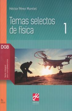 portada Temas Selectos de Fisica 1. Bachillerato. Dgb Serie Integral por Competencias / 3 ed.