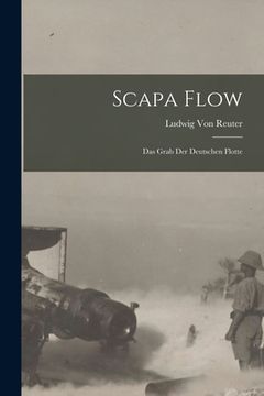 portada Scapa Flow: Das Grab der Deutschen Flotte (en Alemán)